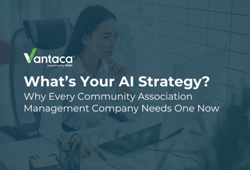 What’s Your AI Strategy? Why Every Community Association Management Company Needs One Now Featured Image
