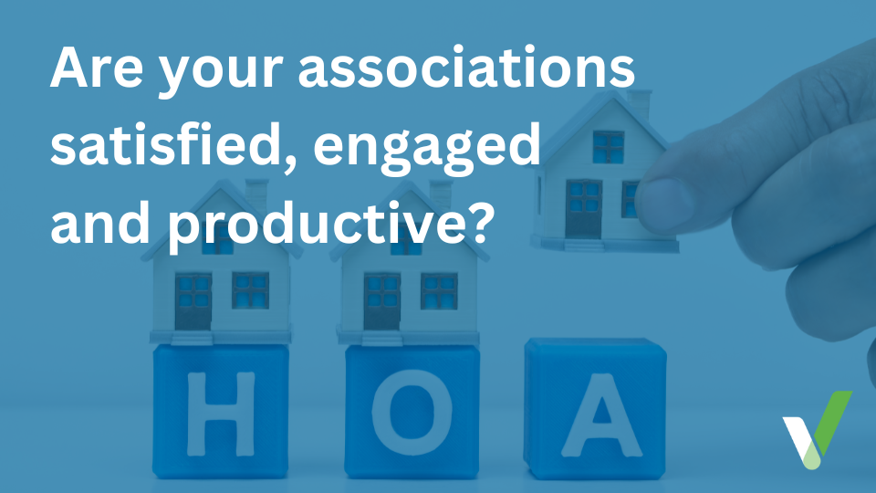 Are your associations satisfied. engaged, and productive?